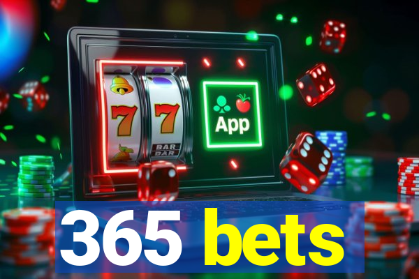 365 bets